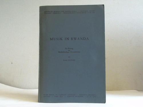 Gnther, Robert - Musik in Rwanda. Ein Beitrag zur Musikethnologie Zentralafrikas. Avec un resume en francais