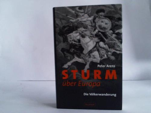 Arens, Peter - Sturm ber Europa. Die Vlkerwanderung