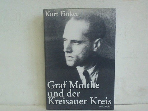 Finker, Kurt - Graf Moltke und der Kreisauer Kreis