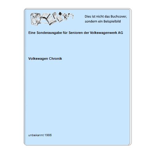 Volkswagen Chronik - Eine Sonderausgabe fr Senioren der Volkswagenwerk AG