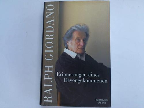 Giordano, Ralph - Erinnerungen eines Davongekommenen. Die Autobiographie