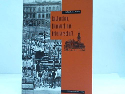 Kutz-Bauer, Helga - Rathausbau, Handwerk und Arbeiterschaft