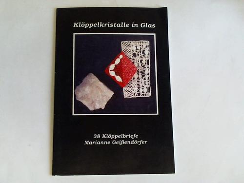 Geiendrfer, Marianne - Klppelkirstalle in Glas. 38 Briefe