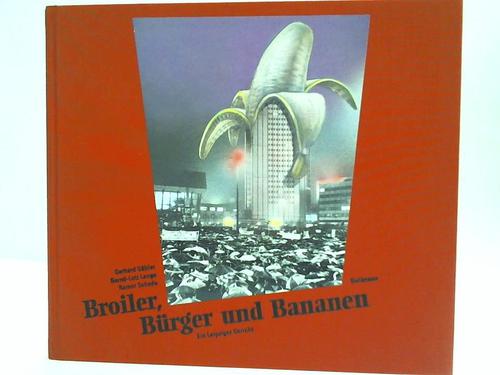 Autorenkollektiv - Broiler, Brger und Bananen. Ein Leipziger Gericht