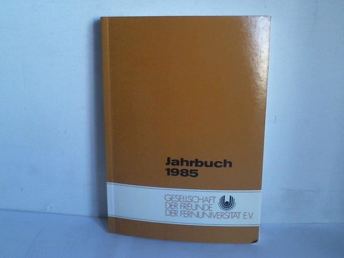 (Gesellschaft der Freunde der Fernuniversitt e.v.) - Jahrbuch 1985