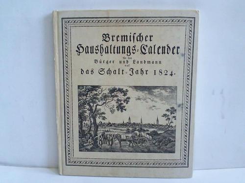 (Bremen) - Neuer bremischer Haushaltungs-Calender fr den Brger und Landmann auf das Schalt-Jahr 1824