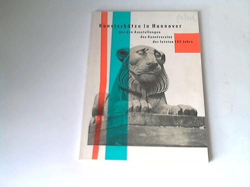 Kunstverein Hannover (Hrsg.) - Kunstschtze in Hannover aus den Ausstellungen des Kunstvereins der letzen 125 Jahre vom 30. Juni bis 4. August 1957