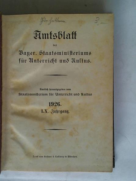 Staatsministerium fr Unterricht und Kultus (Hrsg.) - Amtsblatt des Bayer. Staatsministeriums fr Unterricht und Kultus. 1926 LX. Jahrgang