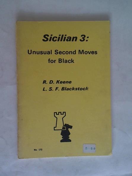 Keene, R. D./ Blackstock, L. S. F. - Sicilian Defence 3 Unusual Second Moves for Black