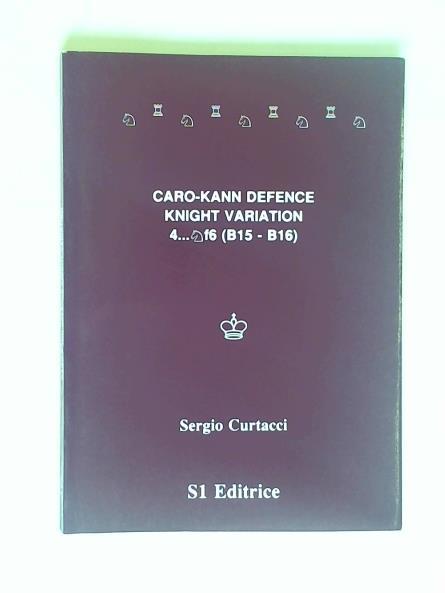 Curtacci, Sergio - Caro-Kann Defence Knight Variation 4...f6 (B 15-B 16)