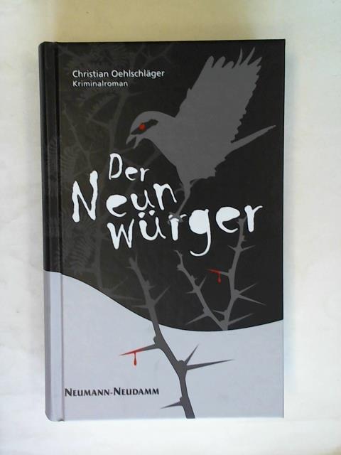 Oehlschlger, Christian - Der Neunwrger. Kriminalroman