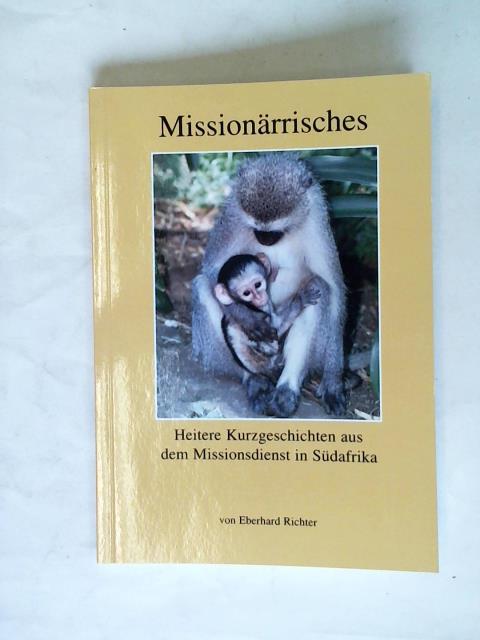 Richter, Eberhard - Missionrrisches. Heitere Kurzgeschichten aus dem Missionsdienst in Sdafrika