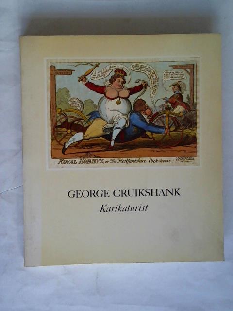 Cruikshank, George - Karikaturen zur englischen und europischen Politik und Gesellschaft im ersten Viertel des 19. Jahrhunderts 1792 - 1878