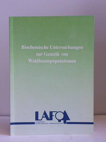 Landesanstalt fr Forstwirtschaft Nordrhein-Westfalen (Hrsg.) - Biochemische Unterscuhungen zur Genetik von Waldbaumpopulationen. Schriftenreihe der Landesanstalt fr Forstwirtschaft Nordrhein-Westfalen, Sonderband