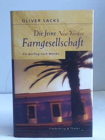 Sacks, Oliver - Die feine New Yorker Farngesellschaft. Ein Ausflug nach Mexiko