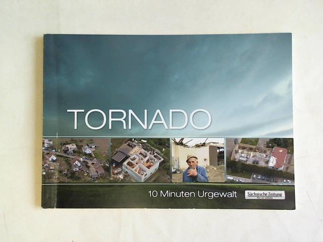 Mallek, Ulf/ Rahrisch, Sandro - Tornado. 10 Minuten Urgewalt