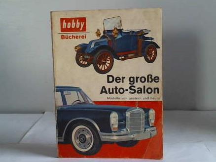 Kranz, Heinz / Schwarz, Eugen K. / Wolf, Hans-Gnther - Der groe Auto-Salon. Modelle von gestern und heute