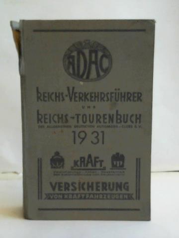 Allgemeiner Deutscher Automobil-Club Mnchen (Hrsg.) - Reichs-Verkehrsfhrer und Reichs-Tourenbuch 1931. 3 Teile in einem Band
