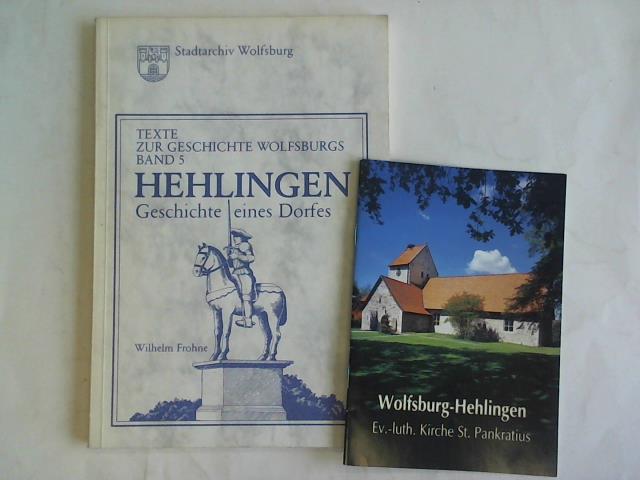 Frohne, Wilhelm/ Hoffmann, Franz/ Stadtarchiv Wolfsburg - Hehlingen. Geschichte eines Dorfes