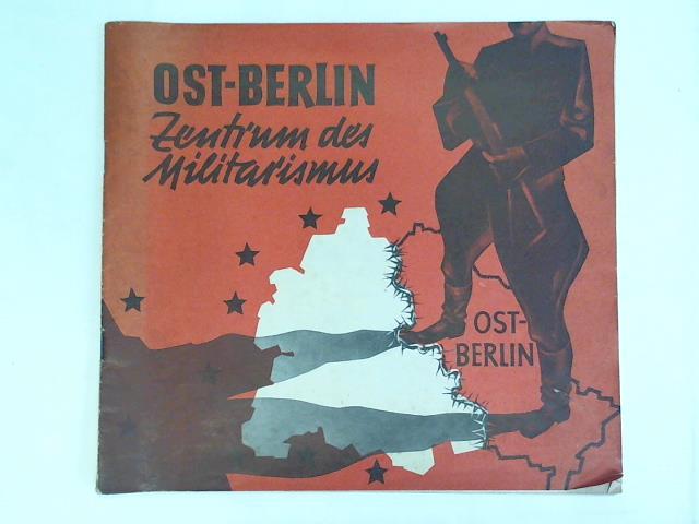 Falk, Th. - Ost-Berlin Zentrum des Militarismus