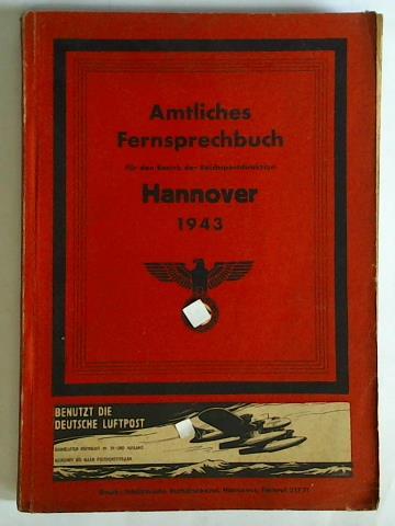 (Hannover) - Amtliches Fernsprechbuch fr den Bezirk der Reichspostdirektion Hannover 1943