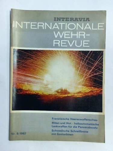 Interavia - Internationale Wehr-Revue - Heft Nr. 8/1967: Franzsische Heereswaffenschau. Milan und Hot - halbautomatische Lenkwaffen fr die Panzerabwehr. Schwedische Schnellboote mit Gasturbinen