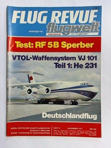Flug Revue - Vereinigt mit Flugwelt international mit Flugkrper - Heft 11 / November 1971: Test: RF 5 B Sperber. VTOL-Waffensystem VJ 101, Teil 1: He 231