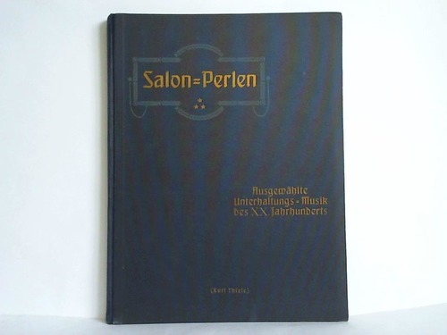 Thiele, Kurt (Bearbeitung und Herausgabe) - Salon-Perlen. Ausgewhlte Unterhaltungsmusik des XX. Jahrhunderts. Band III