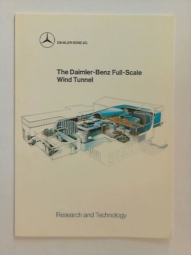 Daimler-Benz AG, (Stuttgart) (Hrsg.) - The Daimler-Benz Full-Scale Wind Tunnel. Research and Technology