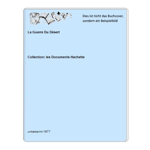 Collection: les Documents Hachette - La Guerre Du Dsert