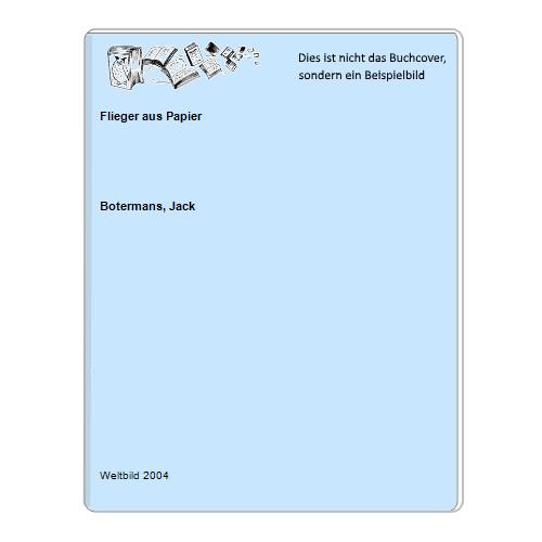 Botermans, Jack - Flieger aus Papier