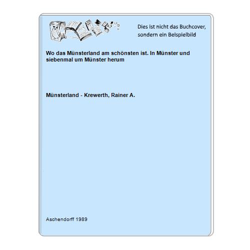 Mnsterland - Krewerth, Rainer A. - Wo das Mnsterland am schnsten ist. In Mnster und siebenmal um Mnster herum