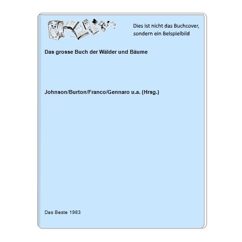 Johnson/Burton/Franco/Gennaro u.a. (Hrsg.) - Das grosse Buch der Wlder und Bume