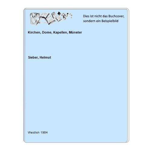 Sieber, Helmut - Kirchen, Dome, Kapellen, Mnster