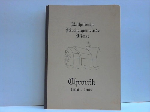 Wietze, Katholische Kirchengemeinde - Maria-Hilfe der Christen. Chronik 1910 - 1985