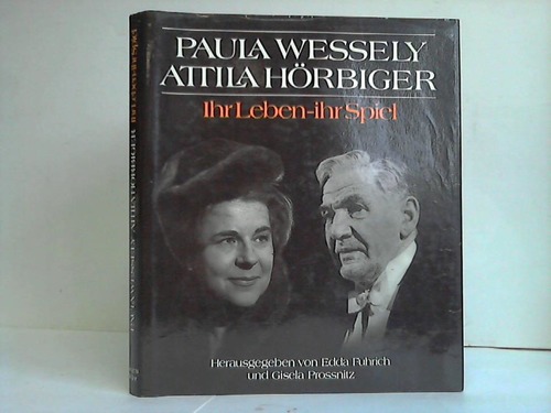 Fuhrich, Edda / Prossnitz, Gisela (Hrsg.) - Paula Wessely - Attila Hrbiger. Ihr Leben - ihr Spiel. Eine Dokumentation