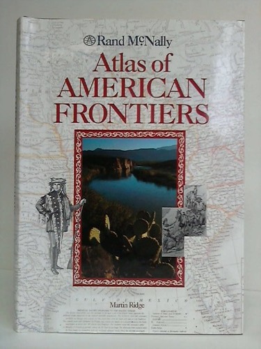 Ridge, Martin - Rand McNally - Atlas of American Frontiers