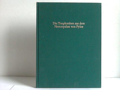 Pini, Ingo [Hrsg.] - Die Tonplomben aus dem Nestorpalast von Pylos