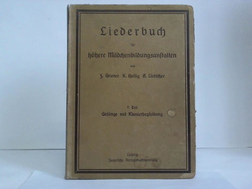 Gruner, F. / Hallig, K. / Liebscher, A. (Hrsg.) - Gesnge mit Klavierbegleitung