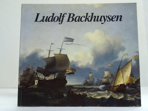 Nannen, Henri (Hrsg.) - Ludolf Backhuysen. Emden 1630 - Amsterdam 1708. Ein Versuch, Leben und Werk des Knstlers zu beschreiben