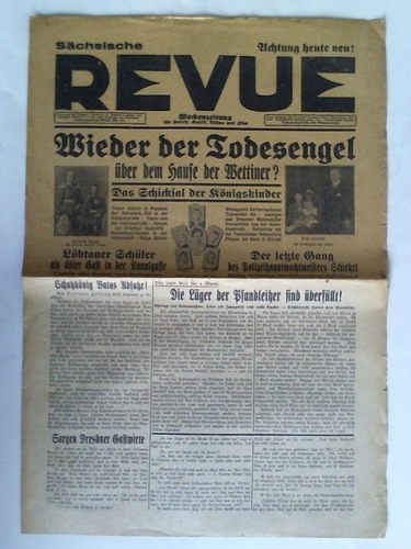 Schsische Revue - Wochenzeitung fr Politik, Kritik, Bhne und Film - Jahrgang 1932, Nr. 11: Wieder der Todesengel ber dem Hause der Wettiner? Das Schicksal der Knigskinder