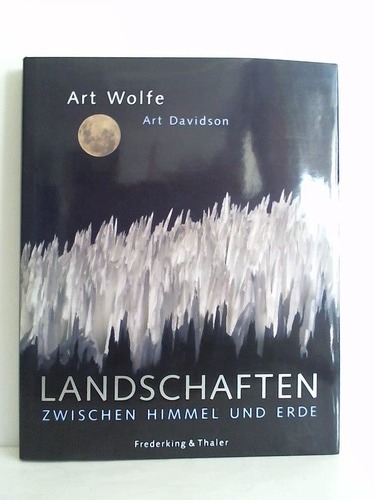 Wolfe, Art - Landschaften zwischen Himmel und Erde