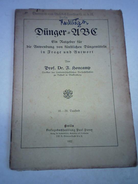 Honcamp, F. - Dnger-ABC. Ein Ratgeber fr die Anwendung von knstlichen Dngemitteln in Frage und Antwort