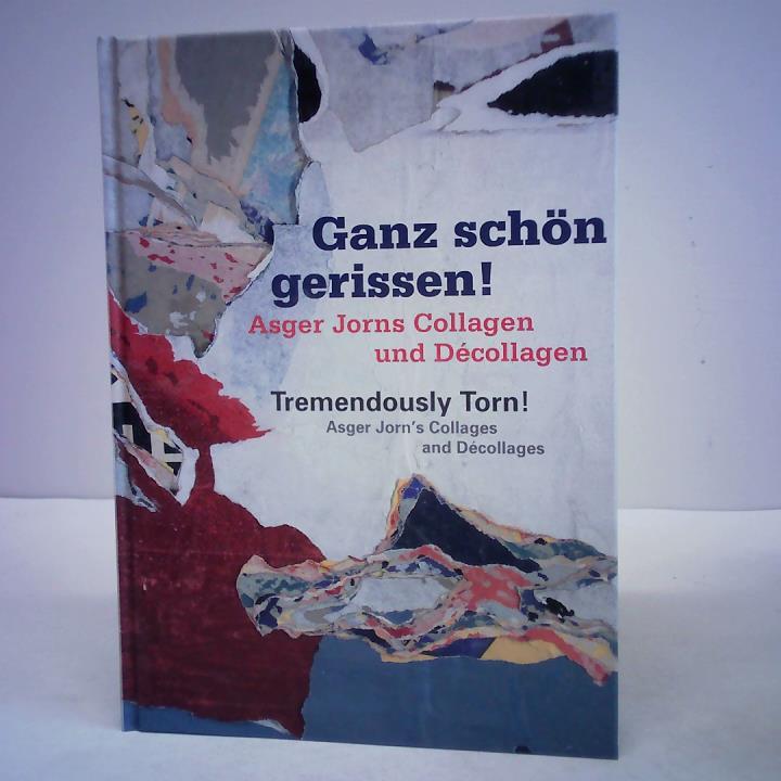 Henkel, Katharina/ Schmidt, Maike/ Heil, Axel/ Schmidt, Frank (Vorwort) - Ganz schn gerissen! Asger Jorns Collagen und Dcollagen. Tremendously Torn! Asger Jorns Collages and Dcollages. Katalog zur Ausstellung in der Kunsthalle Emden