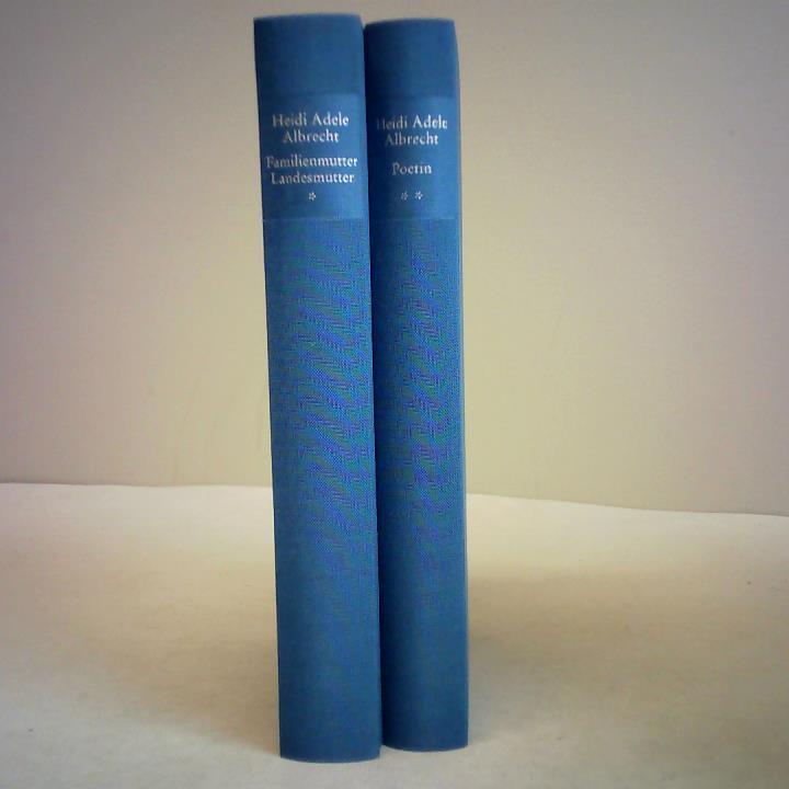 Albrecht, Heidi Adele - Familienmutter. Landesmutter. Poetin, Band  I & II (2 Bnde)