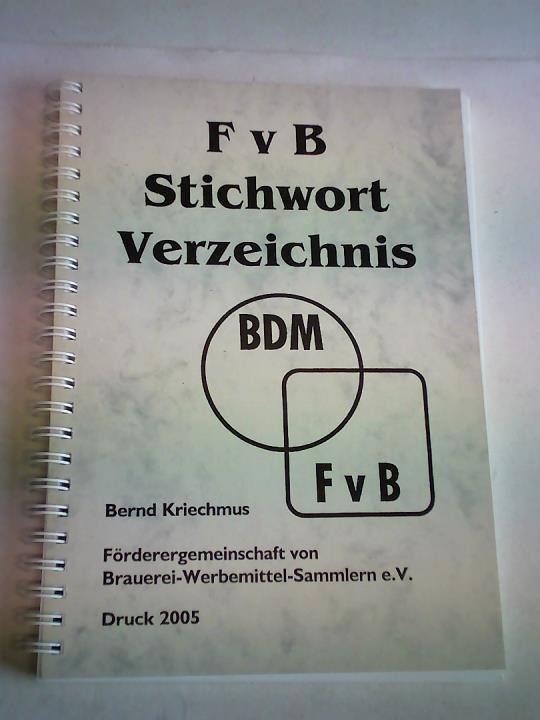 Kriechmus, Bernd - FvB (Frderergemeinschaft von Brauerei-Werbemittel-Sammlern e.V.) Stichwort Verzeichnis