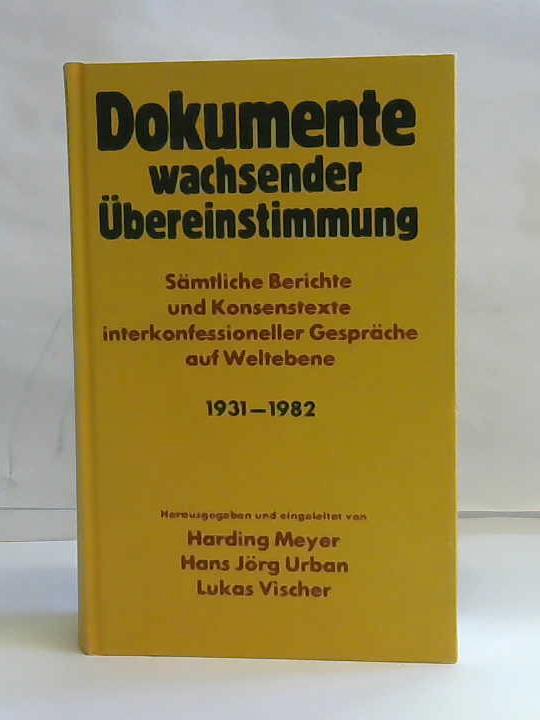 Meyer, Harding / Urban, Hans Jrg / Vischer, Lukas (Hsrg.) - Dokumente wachsender bereinstimmung. Smtliche Berichte und Konsenstexte interkonfessioneller Gesprche auf Weltebene 1931-1982