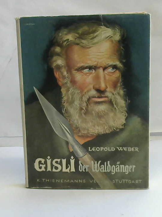 Weber, Leopold - Gisli der Waldgnger. Aus Islands Heldenzeit. Am Lagerfeuer in Serbien erzhlt