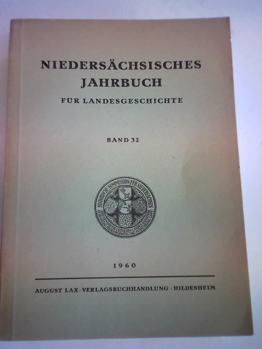 Historische Kommission fr Hannover, Oldenburg, Braunschweig, Schuamburg-Lippe und Bremen - Niederschsisches Jahrbuch fr Landesgeschichte. Neue Folge der Zeitschrift des Historischen Vereins fr Niedersachsen, Band 32