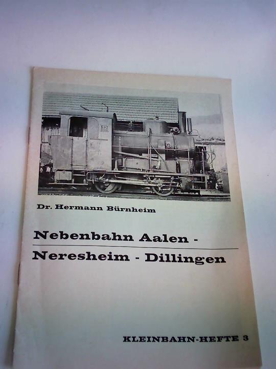 Brnheim, Hermann - Nebenbahn Aalen - Neresheim-Dillingen